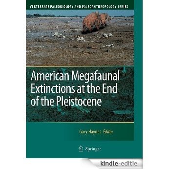 American Megafaunal Extinctions at the End of the Pleistocene (Vertebrate Paleobiology and Paleoanthropology) [Kindle-editie]