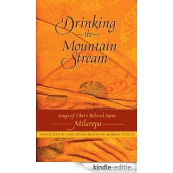 Drinking the Mountain Stream: Songs of Tibet's Beloved Saint, Milarepa (English Edition) [Kindle-editie]