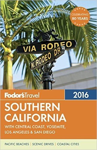 Fodor's Southern California: With Central Coast, Yosemite, Los Angeles & San Diego