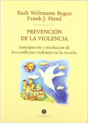 Prevencion de la Violencia: Anticipacion y Resolucion de los Conflictos Violentos en la Escuela