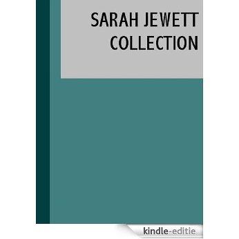 The Essential Sarah Jewett Collection (English Edition) [Kindle-editie]