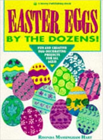 indir Easter Eggs by the Dozens!: Fun and Creative Egg-Decorating Projects for All Ages!