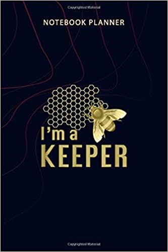 indir Notebook Planner I m a Keeper Sign BeeKeeper and Bee Lovers: Money, 114 Pages, Planner, 6x9 inch, Planning, Personalized, Agenda, Home Budget