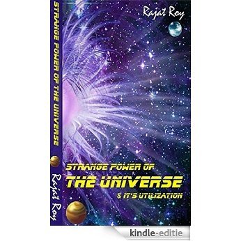 Strange Power of the Universe & Its Utilization: Law of Attraction & Its step by step utilization (English Edition) [Kindle-editie]