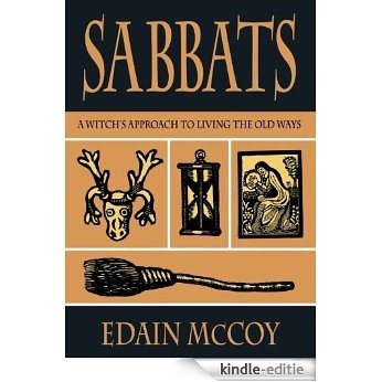 Sabbats: A Witch's Approach to Living the Old Ways (Llewellyn's World Religion and Magick) [Kindle-editie]
