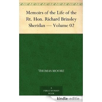 Memoirs of the Life of the Rt. Hon. Richard Brinsley Sheridan - Volume 02 (English Edition) [Kindle-editie]