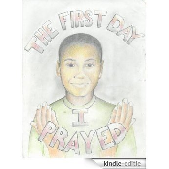 The First Day I Prayed (English Edition) [Kindle-editie]