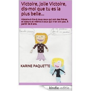 Victoire, jolie Victoire, dis-moi que tu es la plus belle... (French Edition) [Kindle-editie]