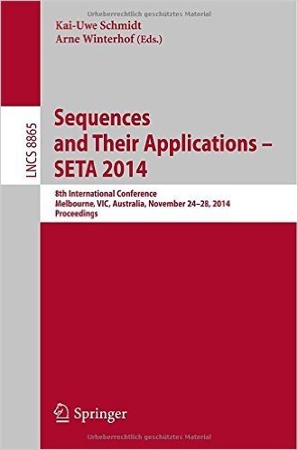 Sequences and Their Applications - Seta 2014: 8th International Conference, Melbourne, Vic, Australia, November 24-28, 2014, Proceedings