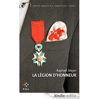 La Légion d'honneur: Une contre-enquête du commissaire Liberty (P.O.L ar) [Kindle-editie]