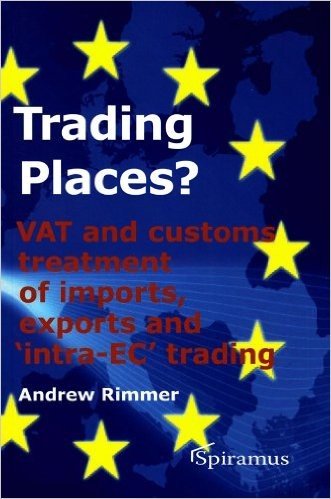 Trading Places?: Vat and Customs Treatment of Imports, Exports and "Intra-EC" Transactions