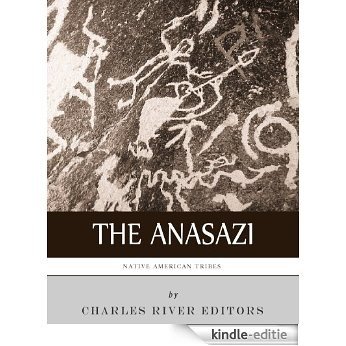 Native American Tribes: The History and Culture of the Anasazi (Ancient Pueblo) (English Edition) [Kindle-editie]