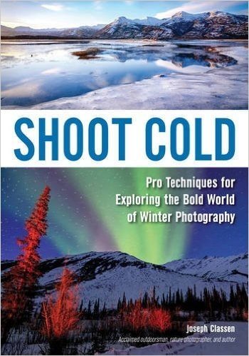 Shoot Cold: Pro Techniques for Exploring the Bold World of Winter Photography baixar