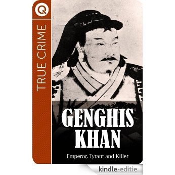 True Crime : Genghis Khan - Emperor, tyrant and killer (English Edition) [Kindle-editie]