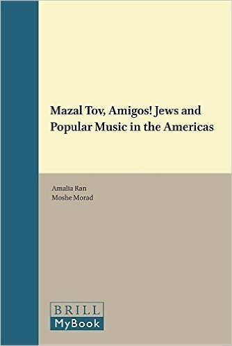 "Mazal Tov, Amigos!" Jews and Popular Music in the Americas