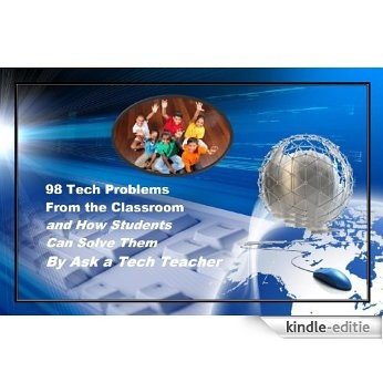 98 Tech Problems From the Classroom: And How Students Can Solve Them (English Edition) [Kindle-editie]