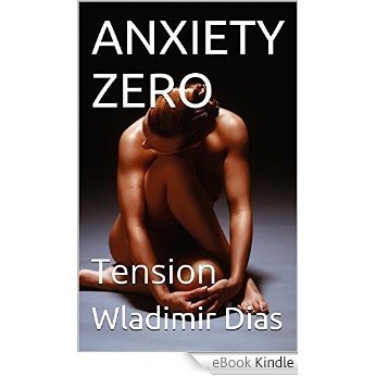 ANXIETY ZERO: Tension (English Edition) [eBook Kindle]