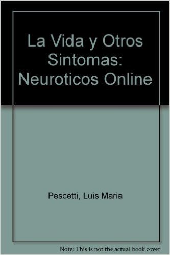 La Vida y Otros Sintomas: Neuroticos Online baixar