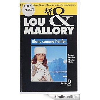 Blanc comme l'enfer: Une aventure de Lou & Mallory [Kindle-editie]