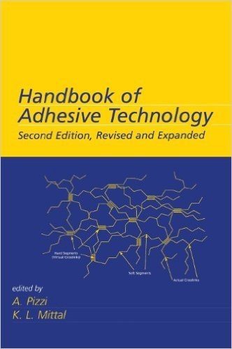 Handbook of Adhesive Technology, Revised and Expanded