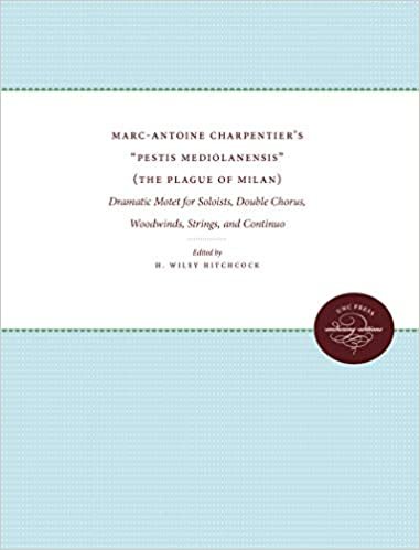 indir Marc-Antoine Charpentier&#39;s &quot;Pestis Mediolanensis&quot; (The Plague of Milan): Dramatic Motet for Soloists, Double Chorus, Woodwinds, Strings, and Continuo ... Editions and Commentaries)