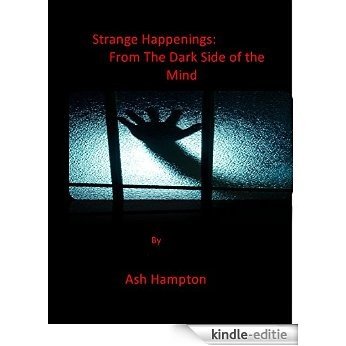 Strange Happenings: From The Dark Side of The Mind (English Edition) [Kindle-editie]