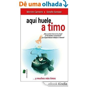 Aquí huele a timo... y muchos más timos (Spanish Edition) [eBook Kindle]