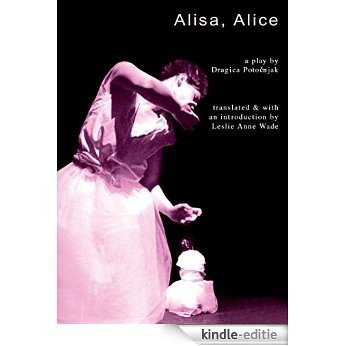 Alisa, Alice (Intellect Books - Playtext) [Kindle-editie]