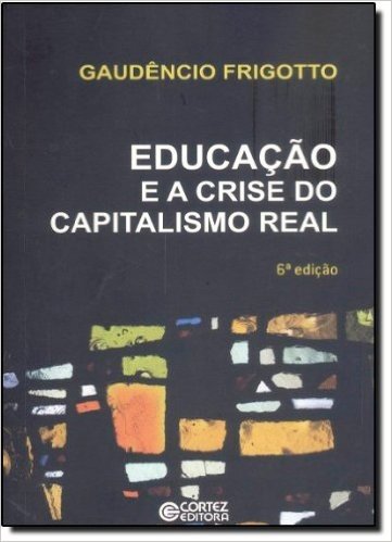 Educação e a Crise do Capitalismo Real baixar