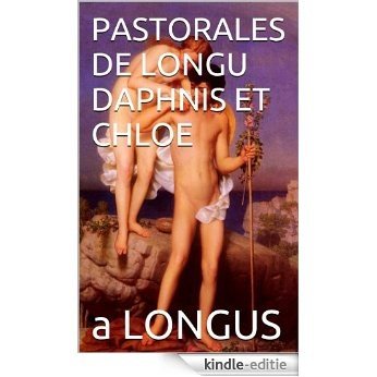 PASTORALES DE LONGU DAPHNIS ET CHLOE (French Edition) [Kindle-editie]