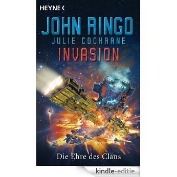 Invasion - Die Ehre des Clans: Roman (German Edition) [Kindle-editie]