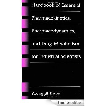 Handbook of Essential Pharmacokinetics, Pharmacodynamics and Drug Metabolism for Industrial Scientists [Kindle-editie]