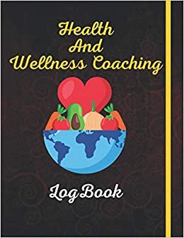 indir Health and Wellness Coaching Logbook: The best of Health and wellness coaching journal of this Year