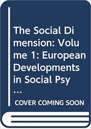 The Social Dimension: Volume 1: European Developments in Social Psychology (European Studies in Social Psychology, Band 8): 001