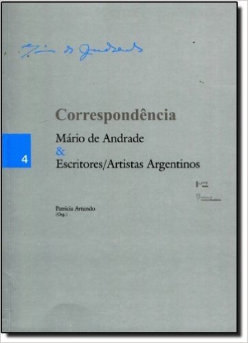 Correspondência Mário De Andrade E Escritores. Artistas Argentinos