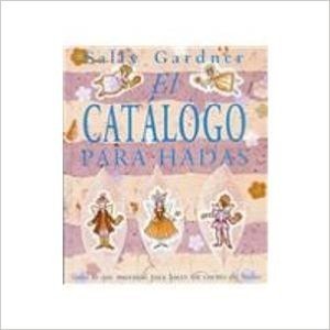 El Catalogo Para Hadas = The Fairy Tale Catalog