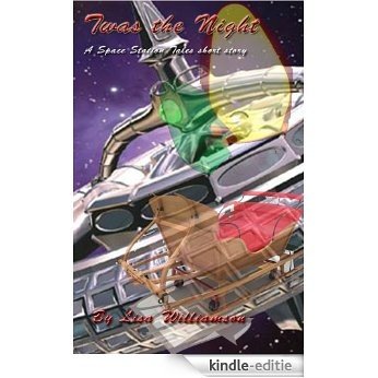 Twas the Night (Space Station Tales Book 2) (English Edition) [Kindle-editie]