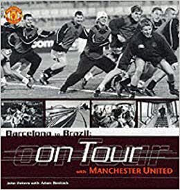indir Barcelona to Brazil: On Tour With Manchester United: Manchester United on Tour