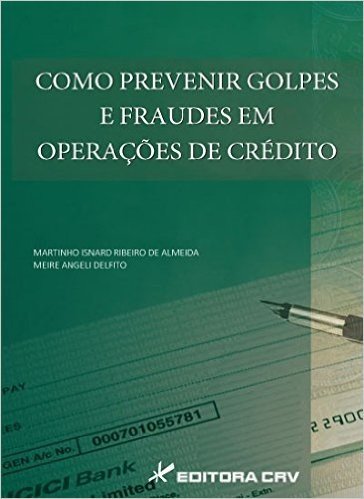 Como Prevenir Golpes E Fraudes Em Operacoes De Credito