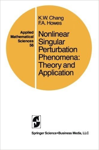 Nonlinear Singular Perturbation Phenomena: Theory and Application: Theory and Applications