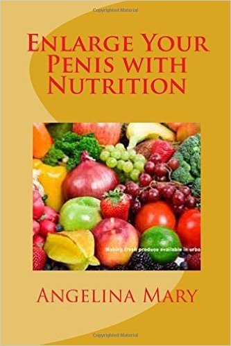 Enlarge Your Penis with Nutrition: A Step by Step Guide to Increase Your Penis Size with Food and Nutrition baixar