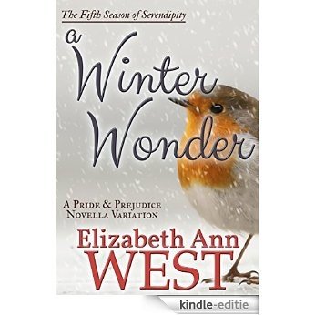 A Winter Wonder: A Pride and Prejudice Novella Variation (Seasons of Serendipity Book 5) (English Edition) [Kindle-editie]