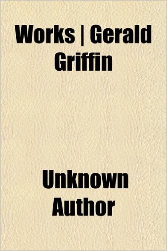 Works ] Gerald Griffin