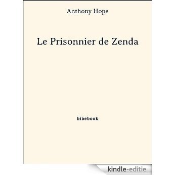 Le Prisonnier de Zenda [Kindle-editie]
