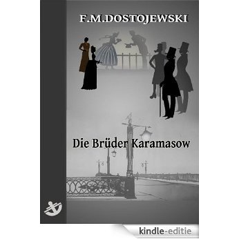 Die Brüder Karamasow - Vollständige Ausgabe, speziell für digitale Lesegeräte (German Edition) [Kindle-editie]
