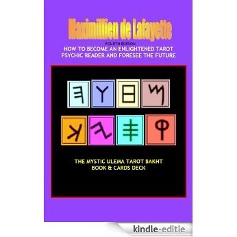 Fourth Edition. HOW TO BECOME AN ENLIGHTENED TAROT PSYCHIC READER AND FORESEE THE FUTURE. Tarot Bakht Book & Cards Deck (English Edition) [Kindle-editie]