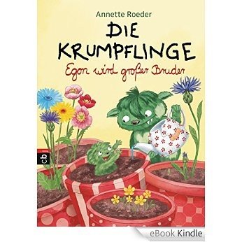 Die Krumpflinge - Egon wird großer Bruder (Die Krumpflinge - Serie 6) (German Edition) [eBook Kindle]