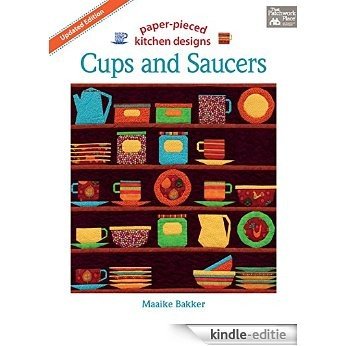 Cups and Saucers: Paper-Pieced Kitchen Designs [Kindle-editie]