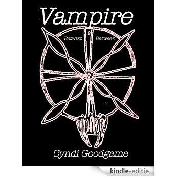 Vampire X: Betwixt and Between (English Edition) [Kindle-editie]