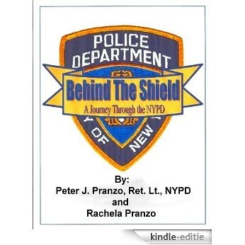 Behind the Shield: A Journey Through the NYPD (English Edition) [Kindle-editie]